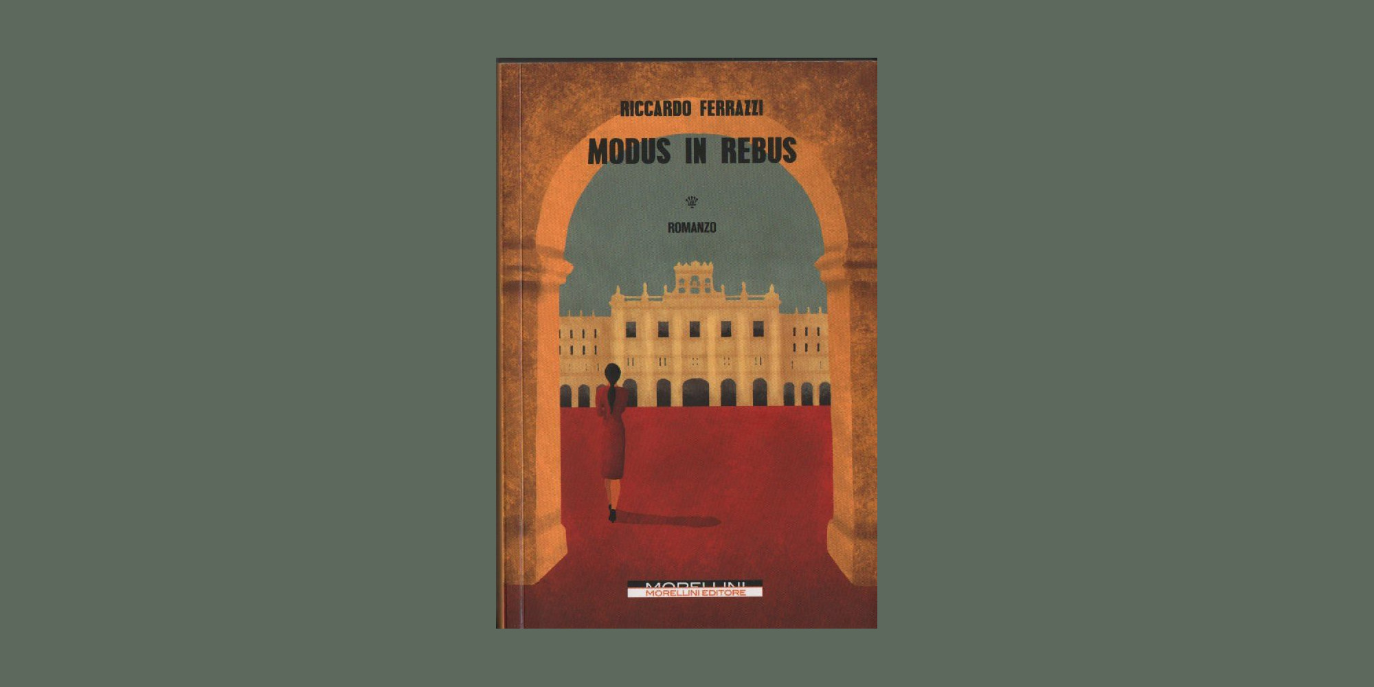 Modus in Rebus, la recensione di Pierluigi Porazzi del romanzo di Riccardo Ferrazzi pubblicato da Morellini Editore