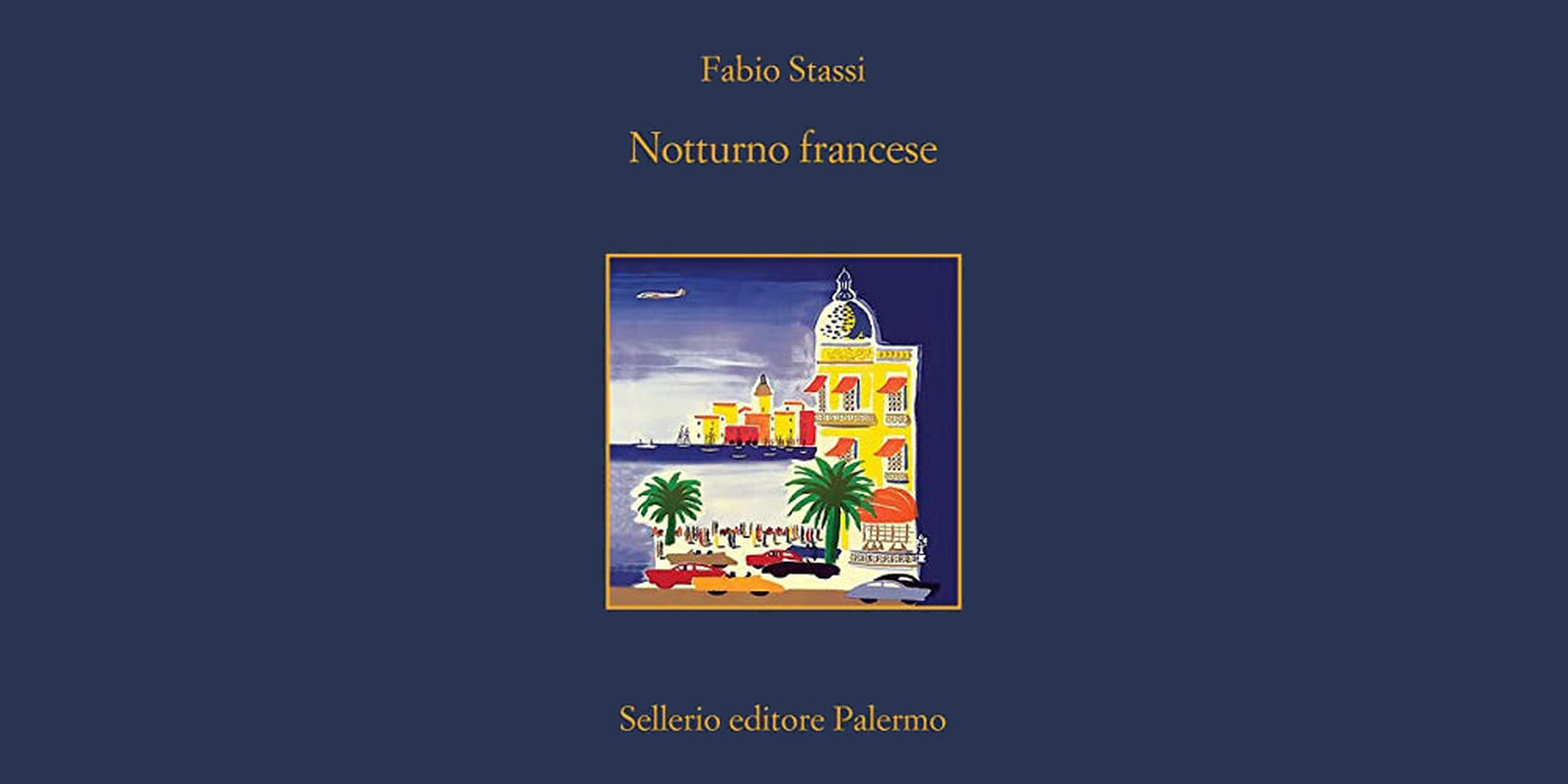 Notturno francese, la recensione di Maila Cavaliere del nuovo romanzo di Fabio Stassi pubblicato da Sellerio.