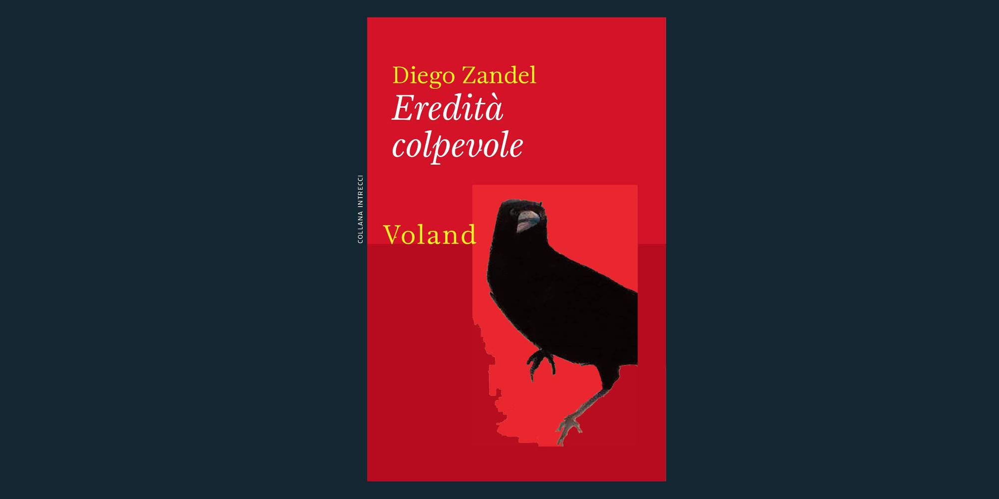 Eredità colpevole, la recensione di Pierluigi Porazzi del romanzo pubblicato da Diego Zandel per Voland Edizioni.